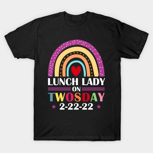 Lunch Lady On Twosday 2/22/22 T-Shirt by loveshop